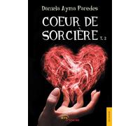 Coeur de sorcière (t. 2) - Daniela Ayma Paredes - Jets D'encre - broché - roman jeunesse