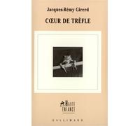 Coeur de trèfle - Jacques-Rémy Girerd - Gallimard - broché - Roman