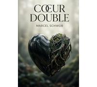 Coeur double: Les contes cruels de Marcel Schwob, une plongée dans les terreurs humaines et la pitié, entre réalisme et symbolisme, dans la lignée d'Edgar Allan Poe.