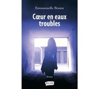 Coeur en eaux troubles Emmanuelle Brame (Auteur)