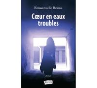 Coeur en eaux troubles - Emmanuelle Brame - Fauves Eds - broché - Roman