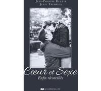 Coeur et sexe enfin réconciliés Jean-Philippe Ruette (Auteur), Julie Tremblay (Auteur), Claude Parisot (Préface), Efféa Aguilera (Préface)