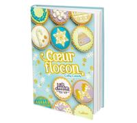 Coeur flocon - Les filles au chocolat 9.5 - Une romance parfaite pour Noël - dès 11 ans