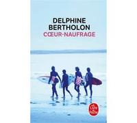 Coeur-naufrage Delphine Bertholon (Auteur)