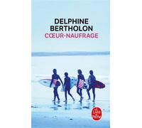 Coeur-naufrage - Delphine Bertholon - Lgf - Poche - Roman
