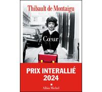 Thibault De Montaigu – Coeur – Prix Interallié 2024 – Broché