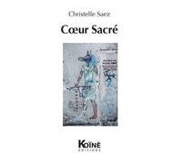 Coeur sacré - Christelle Saez - Koine - broché - Théâtre