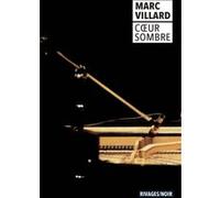 Coeur sombre Marc Villard (Auteur)