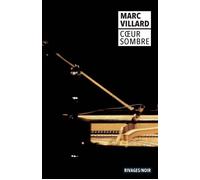 Coeur sombre - Marc Villard - Rivages - Poche - Roman