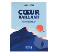 Coeur Vaillant - Affronter La Vie Avec Confiance