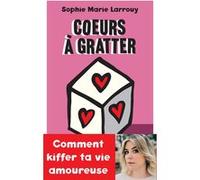 Coeurs à gratter Sophie-Marie Larrouy (Auteur)