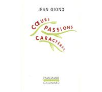 Coeurs, passions, caractères - Jean Giono - Gallimard - Livre