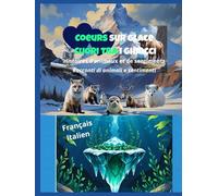 Coeurs sur glace: Histoires d'animaux et de sentiments
