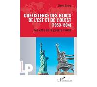 Coexistence des blocs de l’Est et de l’Ouest (1953-1994): Les clés de la guerre froide