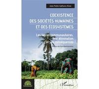 Coexistence des sociétés humaines et des écosystèmes Les terres communautaires, leur élimination et ses conséquences - Joao Pedro Galhano Alves - L'harmattan - broché - Essai