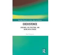 Coexistence – Spacings, Dis-positions, and Being-with Others – Routledge