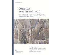 Coexister avec les animaux: Une histoire des communautés hybrides (Préhistoire - XXIe siècle)