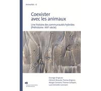 Coexister avec les animaux Une histoire des communautés hybrides (Préhistoire - XXIe siècle) - Clément Birouste - Presses Universitaires De Valenciennes - broché - Etude