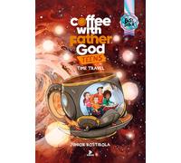 Coffe With Father God TEENS | Time Travel Journey - Language: English