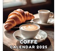 Coffee 2025 Calendar: 12 Months of Coffee-Inspired Art from January 2025 to December 2025, Square 8.5 x 8.5 Inches - Perfect Gift for Organizing & Planning