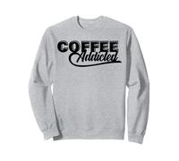 Coffee Addicted | Amant de café Dicton drôle Sweatshirt