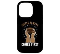Coffee Always Come First Funny Cafeine Baristas Coffee Lover Coque pour iPhone 14 Pro