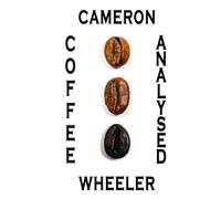 Coffee Analysed: A comprehensive exploration of coffee science, culture, flavour, and global traditions