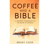 Coffee and a Bible: A Reader's Companion to the Book of Genesis