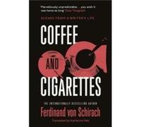 Coffee and Cigarettes by Ferdinand von Schirach Ferdinand von Schirach (Auteur)