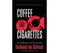 Coffee and Cigarettes by Ferdinand von Schirach Ferdinand von Schirach (Auteur)