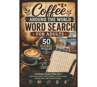 Coffee Around the World Word Search for Adults: 50 Global Puzzles Filled with International Cafes, Coffee Traditions, Famous Origins, Brewing Styles, and Cultural Favorites