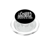 Coffee Because Adulting is Hard Caféine Lover Funny PopSockets PopGrip pour MagSafe