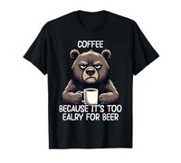 Coffee Because It's Too Early for Wine T-Shirt