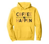 Coffee Because Monday Happen | Amant de café Dicton drôle Sweat à Capuche