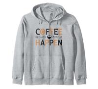 Coffee Because Monday Happen | Amant de café Dicton drôle Sweat à Capuche