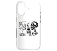 Coffee Because Murder is Wrong Sign Skeleton Drinking Coffee Coque pour iPhone 17