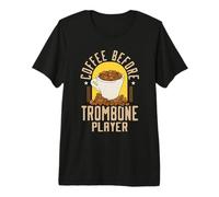 Coffee Before Playing Trombone Lover Trombone Player T-Shirt Haut de Gamme