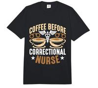 Coffee Before Prison Nursing Coffee Lover Infirmière correctionnelle Comfort Colors Adult Heavyweight T-Shirt