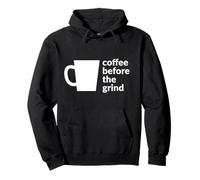 Coffee Before The Grind Fun Cafe Amateur de café Sweat à Capuche