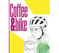 Coffee & Bike - Libro da colorare per adulti con 50 motivi su biciclette da corsa, arte del latte e caffè - Antistress, creatività e idea regalo per gli appassionati di barista
