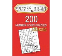 Coffee Brain: 200 Number Logic Puzzles - Classic: Code-Breaking Brain Games for Adults with 4-Digit Numbers, Logic, Deduction and Reasoning