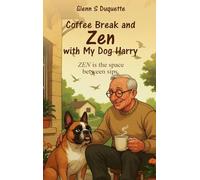 Coffee Break and Zen with My Dog Harry