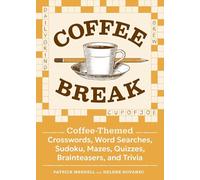 Coffee Break: Coffee-Themed Crosswords, Word Searches, Sudoku, Mazes, Quizzes, Brainteasers, and Trivia