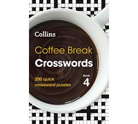 Coffee Break Crosswords Book 4: 200 Quick Crossword Puzzles