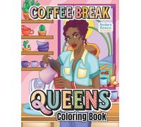 Coffee Break Queens Coloring Book: Color, Relax & Sip | 30 Stylish Ladies in Cozy Coffee Scenes to Color | Wholesome Creative Art for All Ages Who ... | Elegant Café Scenes for Relaxation & Joy