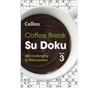 Coffee Break Su Doku Book 3 - Collins Puzzles - HarperCollins Publishers - Livre en Anglais - Paperback Collins PuzzlesCollins Puzzles (Auteur)