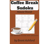 Coffee Break Sudoku House Roast: Sudoku Puzzles for Relaxing | Focus the Mind and Relax | 6x9 Inches, 136 Pages | 200 Puzzles | Solutions Included