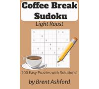 Coffee Break Sudoku Light Roast: Sudoku Puzzles for Relaxing | Focus the Mind and Relax | 6x9 Inches, 136 Pages | 200 Puzzles | Solutions Included