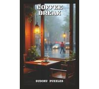 Coffee Break Sudoku Puzzles: Sudoku Puzzles for Coffee Breaks | Help Calm the Mind, Relax, Focus and Recharge | 6x9 inches, 120 pages | 80 Puzzles - ... Adults, Office Workers, and Puzzle Lovers