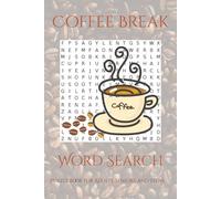 Coffee Break Word Search Puzzle Book: Word searches with easy to read print about Coffee, Java, Relaxing, and more / 6x9 inches, 100 pages / 50 puzzles.....Gift for vacations, Holidays and Free Times